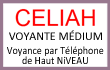 A. Céliah Voyante-Médium pure de Haut Niveau